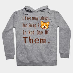 I HAVE MANY TALENTS Hoodie